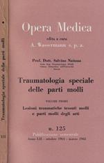 Traumatologia speciale delle parti molli Vol. I- Lesioni traumatiche tessuti molli e parti molli degli arti