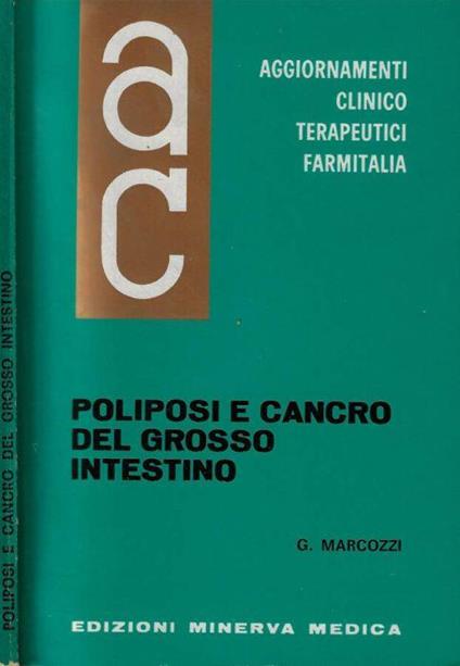 Poliposi e cancro del grosso intestino - Giacinto Marcozzi - copertina