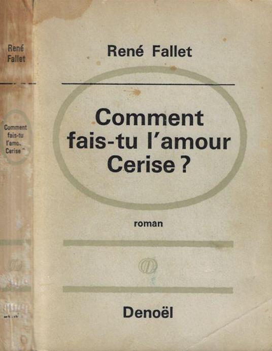 Comment fais-tu l'amour Cerise ? - René Fallet - copertina