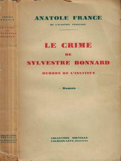 Le crime de Sylvestre Bonnard membre de l'institut - Anatole France - copertina