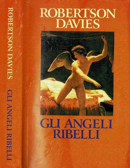 Gli angeli ribelli - Robertson Davies - copertina