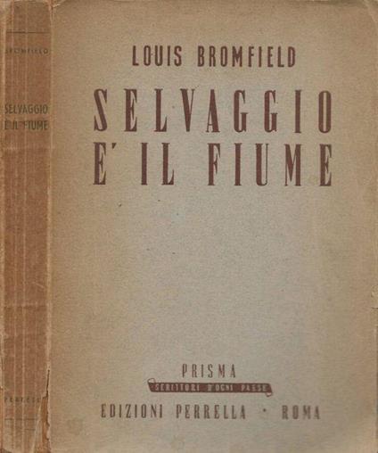 Selvaggio è il fiume - Louis Bromfield - copertina