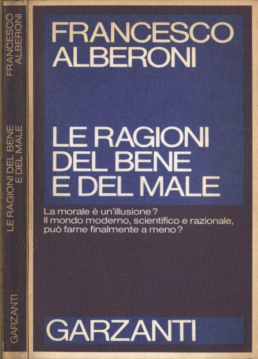 Le ragioni del bene e del male - Francesco Alberoni - copertina