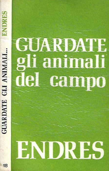 Guardate gli animali del campo - Josef Endres - copertina