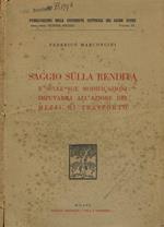 Saggio sulla rendita e sulle sue modificazioni imputabili all'azione dei mezzi di trasporto