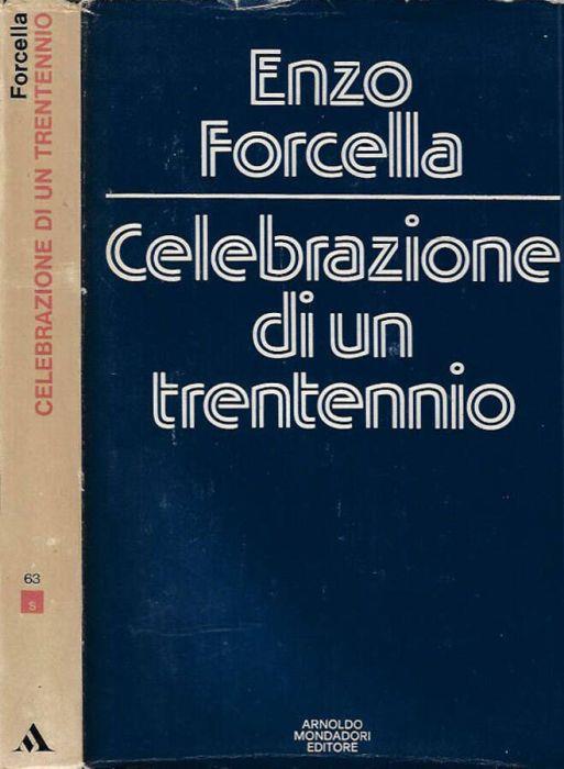 Celebrazione di un trentennio - Enzo Forcella - copertina