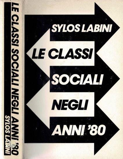 Le classi sociali negli anni '80 - Paolo Sylos Labini - copertina