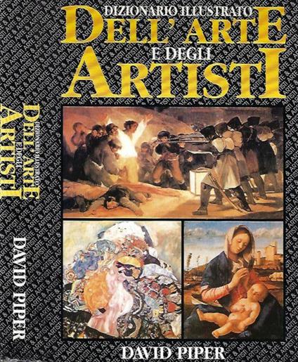 Dizionario illustrato dell'arte e degli artisti - David Piper - copertina