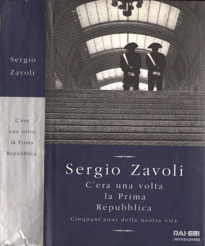 C' era una volta la Prima Repubblica - Sergio Zavoli - copertina