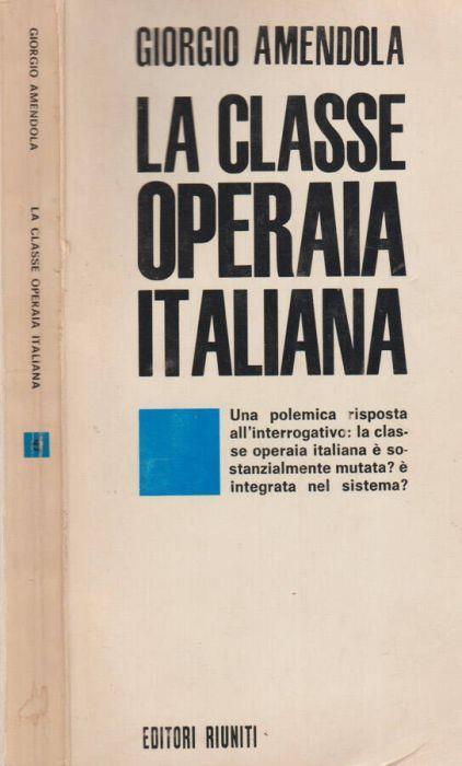 La classe operaia italiana - Giorgio Amendola - copertina