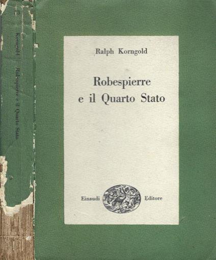 Robespierre e il Quarto Stato - Ralph Korngold - copertina