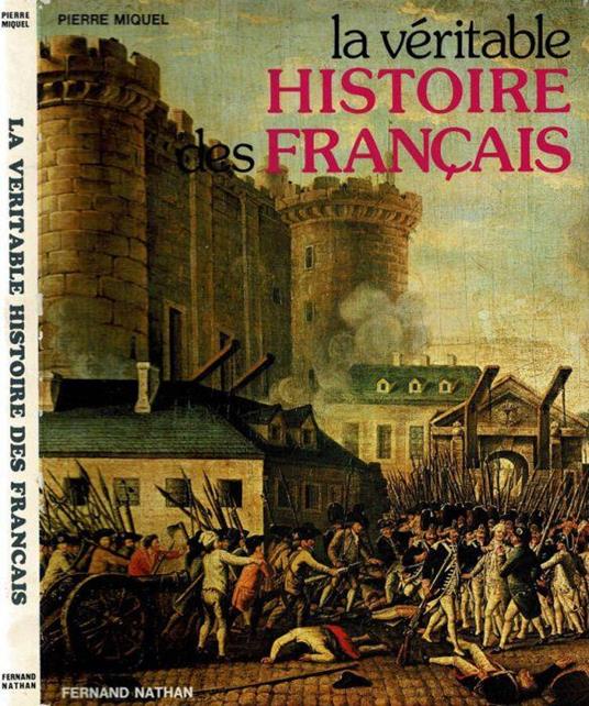 La vèritable Histoire des Francais - Pierre Miquel - copertina