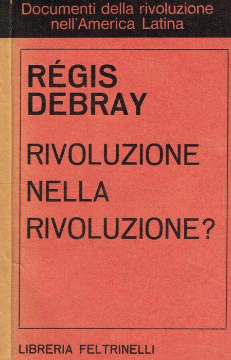 Rivoluzione nella rivoluzione? - Régis Debray - copertina