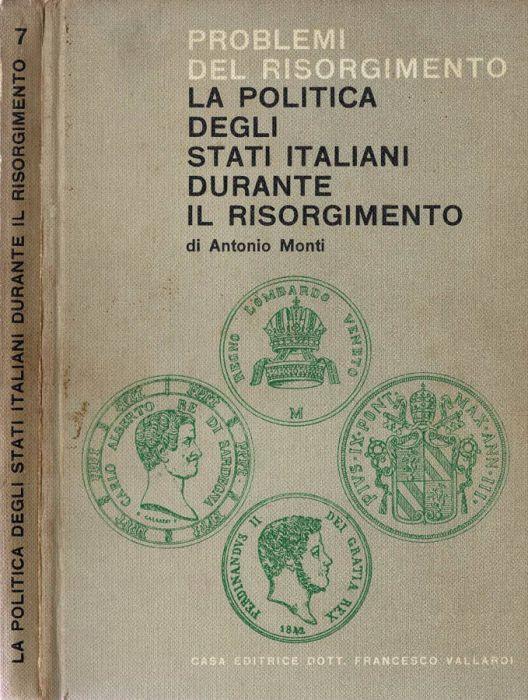 La politica degli Stati Italiani durante il Risorgimento - Antonio Monti - copertina