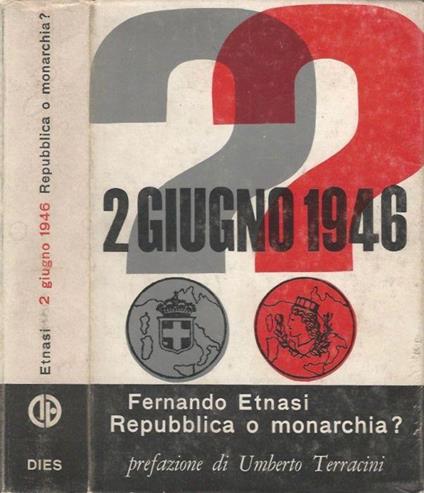 2 giugno 1946 repubblica o monarchia? - Fernando Etnasi - copertina