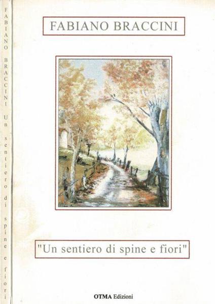 Un sentiero di spine e fiori - Fabiano Braccini - copertina