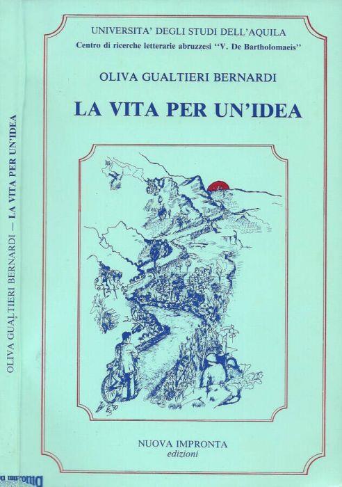 La vita per un'idea - Oliva Gualtieri Bernardi - copertina