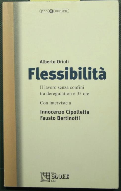 Flessibilità - Il lavoro senza confini tra deregulation e 35 ore - Alberto Orioli - copertina