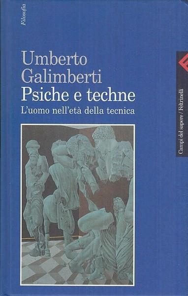 Psiche e Techne. L'uomo Nell'età Della Tecnica - Umberto Galimberti - copertina
