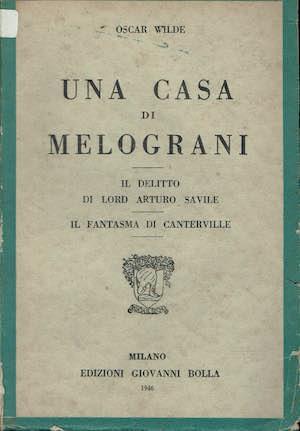 Una casa di melograni : Il delitto di Lord Arturo Savile - Il fantasma di Canterville - Oscar Wilde - copertina