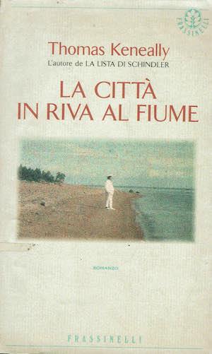 La città in riva al fiume - Thomas Keneally - copertina