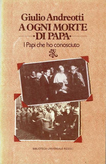 A ogni morte di Papa - Giulio Andreotti - copertina