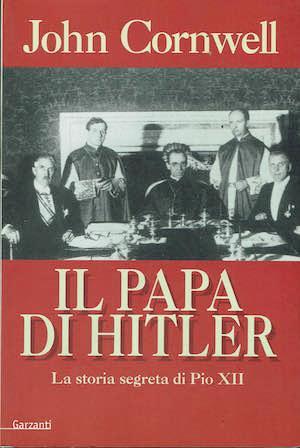 Il Papa di Hitler - La storia segreta di Pio XII - John Cornwell - copertina