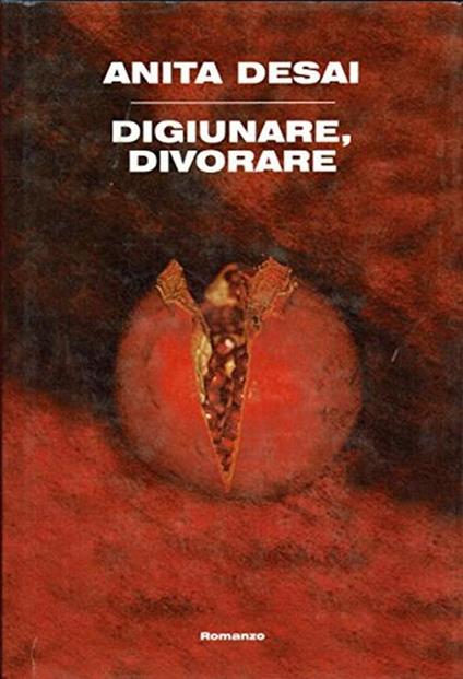 Digiunare, Divorare - Anita Desai - copertina