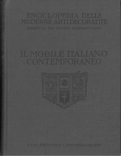 Enciclopedia delle moderne arti decorative italiane. Il mobile moderno - Guido Marangoni - copertina