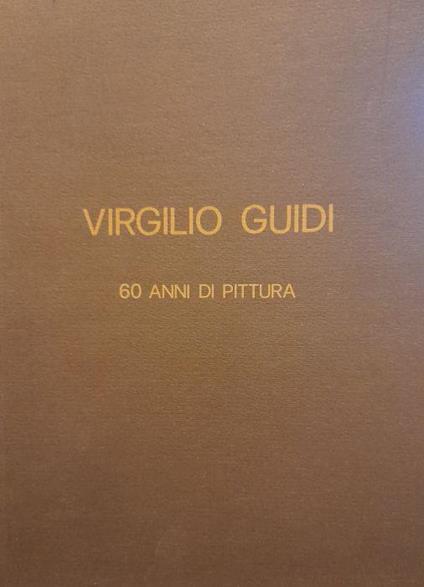 Virgilio Guidi. 60 Anni Di Pittura - Paolo Rizzi - copertina