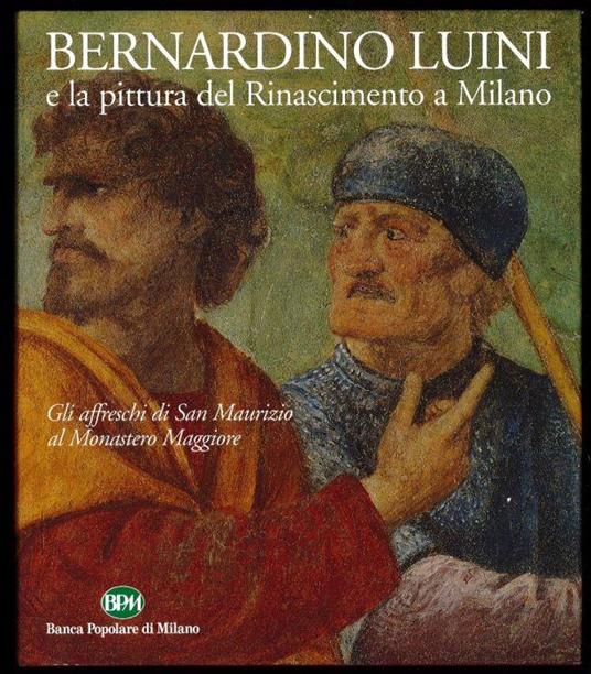 Bernardino Luini e la pittura del Rinascimento a Milano - Maria Teresa Fiorio - copertina