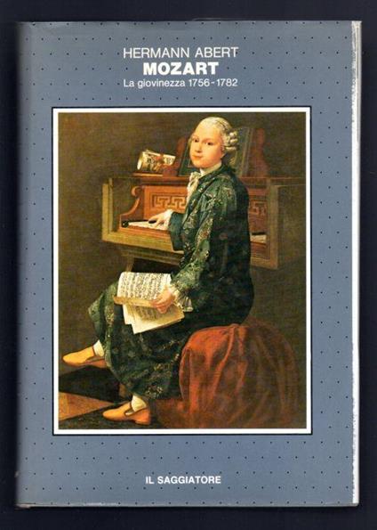 Mozart. La giovinezza 1756-1782 - Hermann Abert - copertina