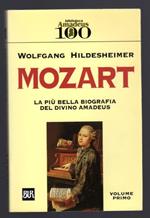 Mozart. La più bella biografia del divino Amadeus Volume I