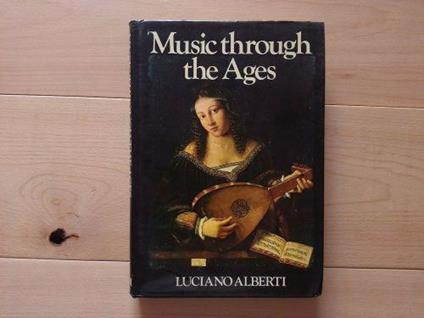 Music through the ages - Luciano Alberti - copertina