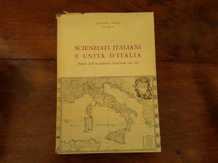 Scienziati italiani e unità d'Italia. Storia dell'Accademia Nazionale dei XL - Giuseppe Penso - copertina