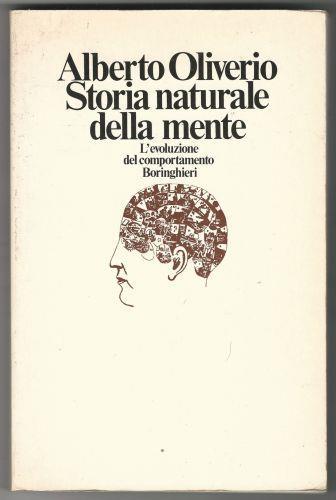 Storia naturale della mente. L'evoluzione del comportamento - Alberto Oliverio - copertina