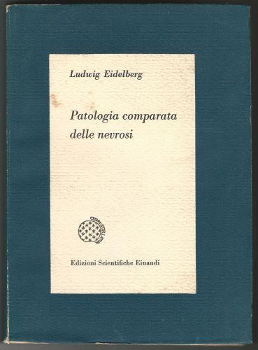 Patologia comparata deòòe nevrosi - Ludwig Eidelberg - copertina