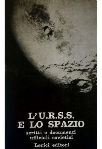 L' Urss E Lo Spazio Scritti E Documenti Ufficiali Sovietici - Giuseppe De Florentiis - copertina