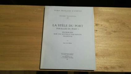 La stèle du Port. Fouilles du port 1 - Hervé Duchene - copertina