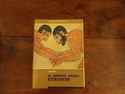 Il mondo degli etruschi - Con dedica dell'autrice - Luisa Banti - copertina