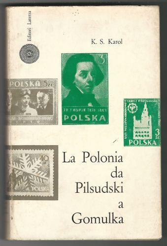 La Polonia da Pilsudski a Gomulka - K. S. Karol - copertina