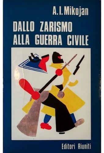 Dallo zarismo alla guerra civile - Anastas Mikojan - copertina