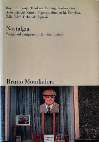 Nostalgia Saggi sul rimpianto del comunismo - copertina