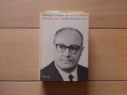 Quaranta anni di lotta per la democrazia - Giovanni Saragat - copertina