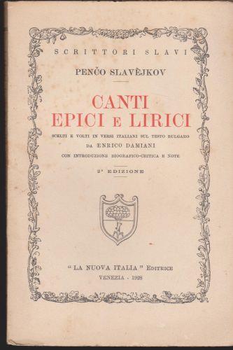 Canti epici e lirici scelti e volti in versi italiani sul testo bulgaro da Enrico Damiani Con introduzione biografico-critica e note - Pencho Slaveykov - copertina