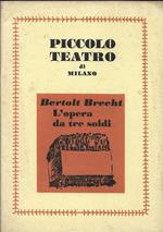 Piccolo Teatro di Milano. Bertolt Brecht . L'opera da tre soldi