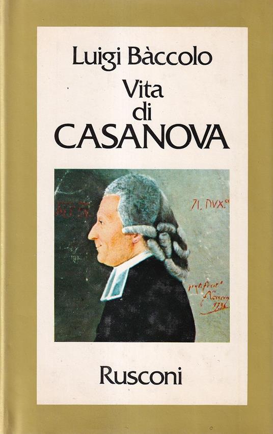 Vita Di Casanova - Luigi Baccolo - copertina