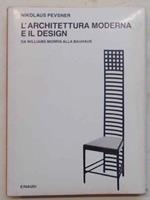 L' architettura moderna e il design. Da Williams Morris alla Bauhaus