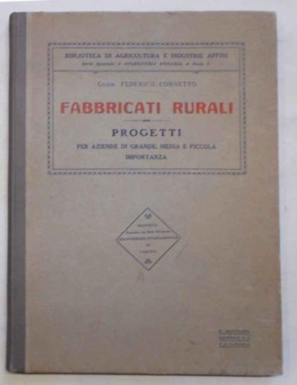 Fabbricati rurali. Progetti per aziende di grande, media e piccola importanza - Federico Corletto - copertina