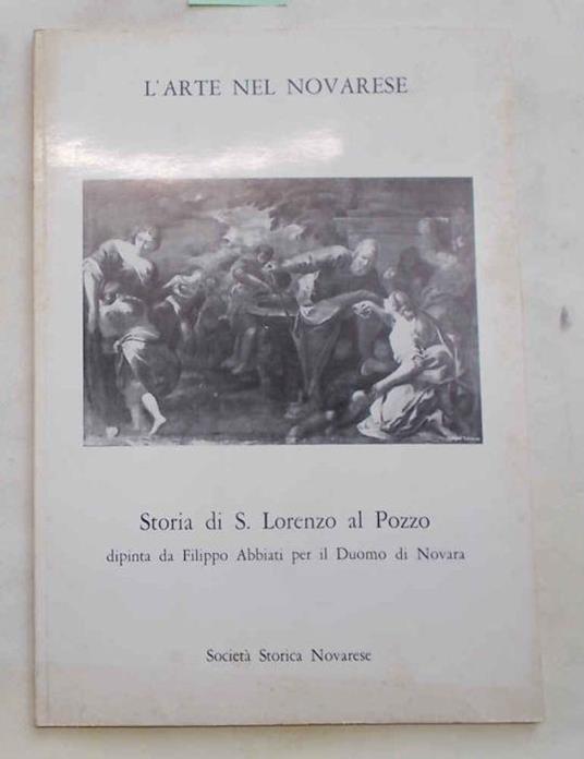 Storia di S. Lorenzo al Pozzo dipinta da Filippo Abbiati per il Duomo di Novara - Filippo Maria Ferro - copertina